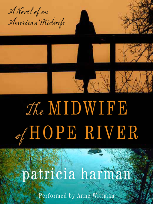 Title details for The Midwife of Hope River by Patricia Harman - Available